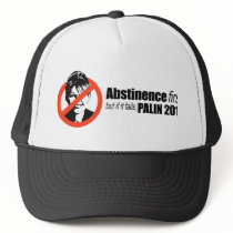 Abstinence first but if it fails - Palin 2012 Hat