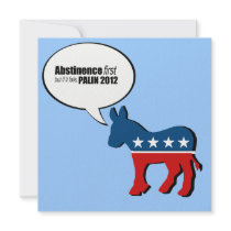 Abstinence first but if it fails - Palin 2012 Invitations
