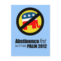Abstinence first but if it fails - Palin 2012 postcards