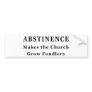 Abstinence Makes Fondlers Bumper Stickers
