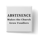Abstinence Makes Fondlers Pin