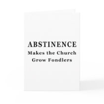 Abstinence Makes Fondlers cards