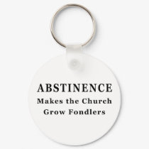 Abstinence Makes Fondlers keychains by atheist_store Abstinence Makes Fondlers keychains