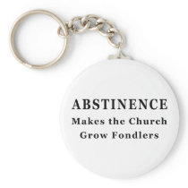 Abstinence Makes Fondlers Key Chains
