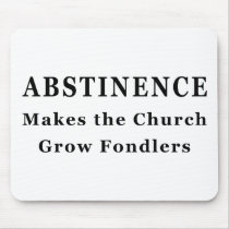 Abstinence Makes Fondlers Mouse Pads