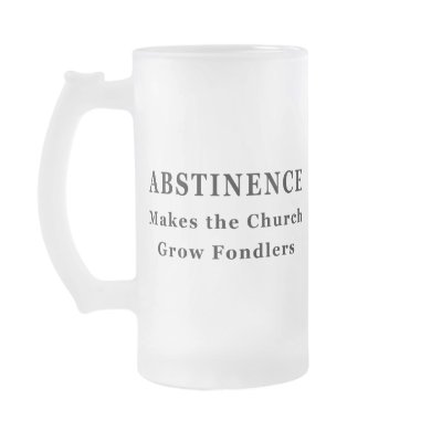 Abstinence Makes Fondlers Mug by atheist_store