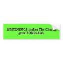 ABSTINENCE makes The Churchgrow FONDLERS. bumper stickers by mikeybalt ABSTINENCE makes The Churchgrow FONDLERS. bumper stickers