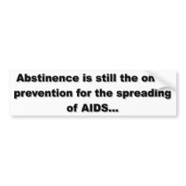 Abstinence or AIDS Bumper Stickers