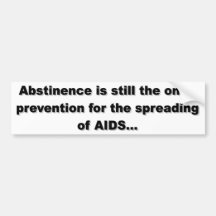 Abstinence or AIDS Bumper Stickers