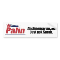 Abstinence works - ask Sarah bumper stickers