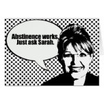 Abstinence works - ask Sarah Greeting Cards