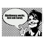 Abstinence works - ask Sarah Greeting Cards
