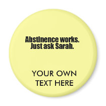 Abstinence works - ask Sarah magnets