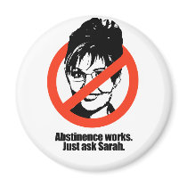 Abstinence works - ask Sarah Fridge Magnet
