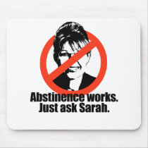 Abstinence works - ask Sarah Mouse Pads