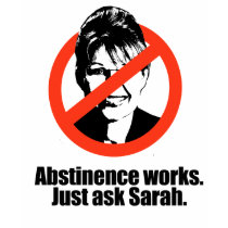 Abstinence works - ask Sarah t-shirts by AntiPalin Abstinence works - ask Sarah t-shirts