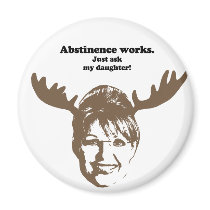 Abstinence works, just ask my daughter refrigerator magnets