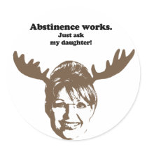 Abstinence works, just ask my daughter stickers