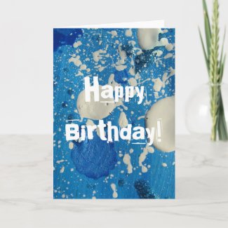 Abstract Painting in Blue & White, Happy Birthday! card