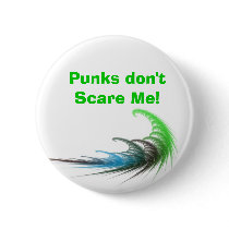 Abstract statement button punks don't scare me.