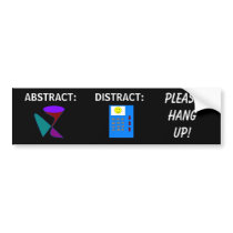 ABSTRACT vs DISTRACT - PLEASE HANG UP! - bumper st bumper stickers by Horseshoes3 ABSTRACT vs DISTRACT - PLEASE HANG UP! - bumper st bumper stickers