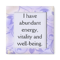 Abundant Energy Health Affirmation Magnet