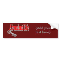 Abundant Life: The Key - v1 (John 10:10) Bumper Stickers