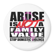 Abuse Is Not A Family Value magnets