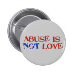 Abuse Is Not Love Buttons