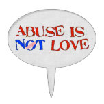 Abuse Is Not Love Cake Pick