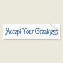 Accept Your Greatness Bumper Sticker bumper stickers