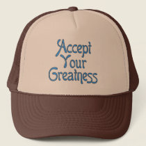 Accept Your Greatness Hat by templegreen Accept Your Greatness Hat