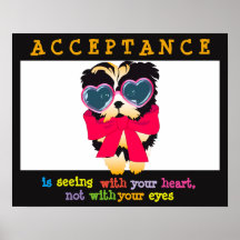 Acceptance Is Seeing With Your Heart Posters