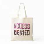 Access Denied (1) Tote Bag