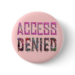 Access Denied (1) Pinback Button