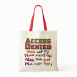 Access Denied, Nah na nah na (1) Canvas Bag