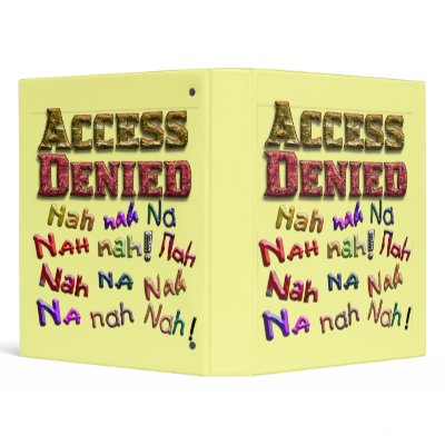 Access Denied, Nah na nah na (1) 3 Ring Binders by MarkoMarko