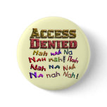 Access Denied, Nah na nah na (1) Buttons