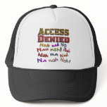 Access Denied, Nah na nah na (1) Hats