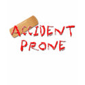 Accident Prone t-shirts