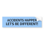 ACCIDENTS HAPPEN, LET'S BE DIFFERENT! - bumper sti Bumper Sticker