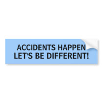 ACCIDENTS HAPPEN, LET'S BE DIFFERENT! - bumper sti bumper stickers