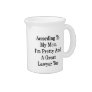 According To My Mom I'm Pretty And A Great Lawyer Pitchers