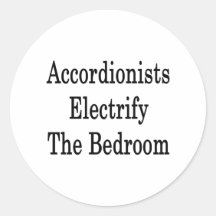 Accordionists Electrify The Bedroom Round Sticker