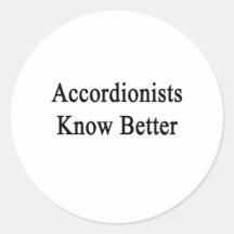 Accordionists Know Better Sticker