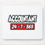 Accountant 24-7-365 mousepads