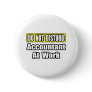 Accountant At Work Pinback Button