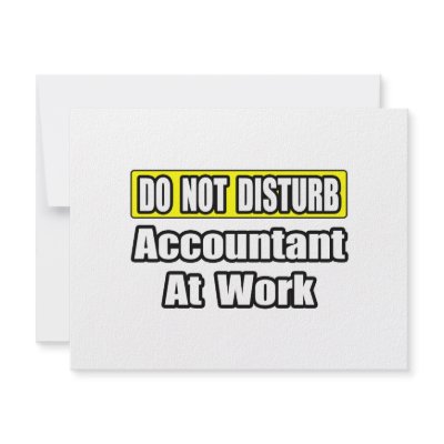 Accountant At Work Announcement by accountantshirts