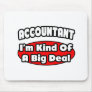 Accountant...Big Deal Mouse Pad