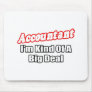 Accountant...Big Deal Mouse Pads
